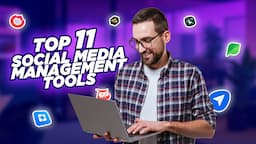 Top 11 Social Media Management Tools in 2024