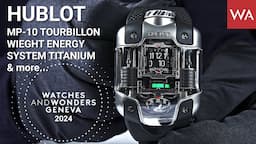 HUBLOT MP-10 Tourbillon Weight Energy System Titanium & more presented at Watches and Wonders 2024.