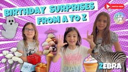 Birthday Surprises from A to Z | #shelleygirls #familyfun #birthdaysurprise