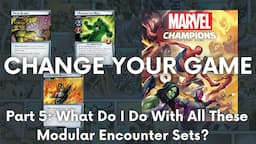 Reviewing EVERY Modular Encounter Set!! |  How To Make the BEST Use of Them | Marvel Champions