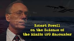 Robert Powell on the Science Behind the Nimitz UFO Encounter