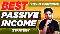 Best Yield Farm Passive Income Strategy