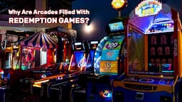 Why Are Most Arcades Filled With Ticket Redemption Games?  Feat. Lots Of Numbers