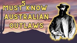 5 Infamous Australian Bushrangers You Need to Know About | Exploring the Wild History of the Outback