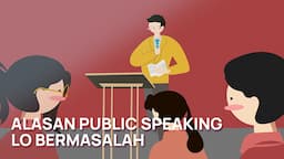 Alasan Public Speaking Kamu Bermasalah (Tips Ngomong Lebih Percaya Diri)