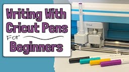 How To Write with Cricut Pens for Beginners