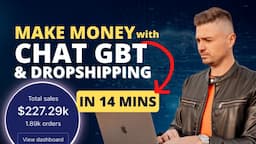 How To Make Money With ChatGPT & Dropshipping In 2022 (Easy 14 Minute Guide)