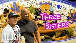 The Three Sisters: Corn, Black Beans and Squash | Relish with Yia Vang