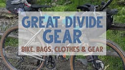 Bike, Bags, Clothes, and Gear to ride the Great Divide from Canada to Mexico.