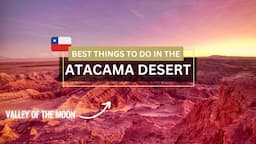 11 Best Things To Do in the Atacama Desert | Flamingos, Moon Landscapes & Floating in Salt