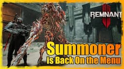 Summoner Is Finally Good! | Remnant 2