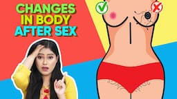 13 Sex Secrets🤫Changes in Girl's Body After Sex जिसके बारे में कोई बात नहीं करता पर जानना जरूरी🙆🏻‍♀️