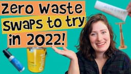 The 10 BEST NEW Zero Waste Swaps I Tried in 2021 That You NEED in 2022!!! // Sustainable Swaps 2022