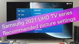 Samsung 2021 4K UHD TVs - tips for picture adjustment (AU7000, AU7100, AU8000)