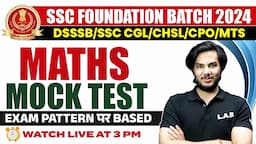 SSC FOUNDATION BATCH 2024 | SSC MATHS MOCK SET | SSC MATHS PRACTICE SET | BY UTKARSH SIR