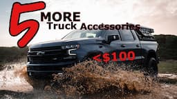 5 MORE Truck Accessories for Less than $100 (Part 2)