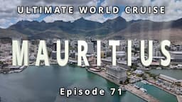 Exploring MAURITIUS: Ep. 71 Beaches, Vibrant Culture, and Scenic Adventures, Ultimate World Cruise