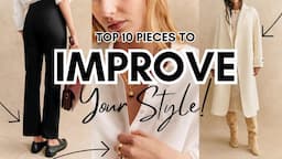 10 Fashion Items That *IMPROVED* My Style!