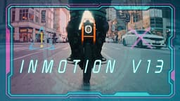 Inmotion V13: We Can Stop Buying CARS Now. The Future Is Here! | evX