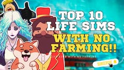 TOP 10 LIFE SIMS WITH NO FARMING! Cozy Games With No Farming