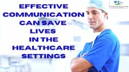 How Effective Communication Can Save Lives in the Healthcare Settings