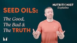 Seed Oils | What Are They & What To Avoid | Myprotein