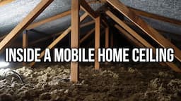 Watch this Before you Renovate a Mobile Home - Ceiling, Attic, and Roof