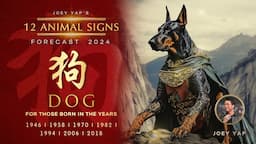 2024 Animal Signs Forecast: Dog [Joey Yap]