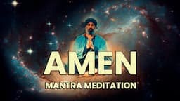 Amen Mantra Meditation: Achieve Inner Peace and Relaxation with this Powerful Mantra