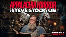 Appalachian Horror and Strange Stories with Steve Stockton | 5.10