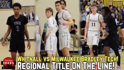 Whitnall And Milwaukee Bradley Tech Face Off In Regional Championship Game!