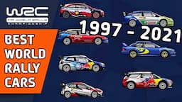 The Best World Rally Cars - 1997 to 2021 : The World Rally Car Era of the World Rally Championship