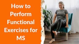 Functional MS Exercises at Home: How to Break Down a Functional Movements