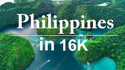 16K SUPER ULTRA-HD Video in Philippines | Islands Like Paradise (60 FPS)