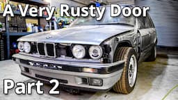 One Very Rusty Door | BMW E30 325i Touring Restoration - Episode 2