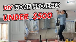 5 DIY Home Improvements under $500 - Simple Home Projects