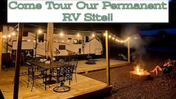 PERMANENT RV SITE TOUR: What We Did and Why// Tips, Tricks, and Inspiration for Your Seasonal Site