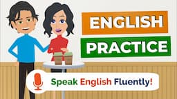 Learn English Conversation Practice to Improve English Speaking Skills