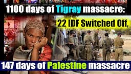 22 IDF सैनिक Switched Off, Israel Gaza War and Tigray genocide