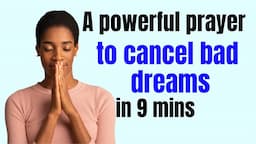 Prayer to cancel bad dreams | AGAINST bad DREAMS