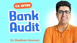 Bank Audit Revision | CA Inter Audit | CA Shubham Keswani (AIR 8)