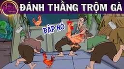 ĐÁNH THẰNG TRỘM GÀ - TRUYỆN CỔ TÍCH - QUÀ TẶNG CUỘC SỐNG - KHOẢNG KHẮC KỲ DIỆU - PHIM HOẠT HÌNH HAY