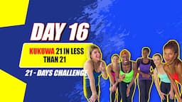 Day 16: Kukuwa 21 in Less than 21| 21-Day Challenge