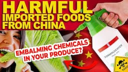 TOXIC FOODS THAT ARE IMPORTED FROM CHINA THAT IS IN A SUPERMARKET NEAR YOU 2023!