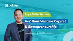 Meraih Pendanaan dari Venture Capital | Arya Setiadharma, CEO of Prasetia Dwidharma