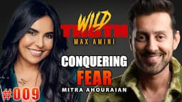 Conquering Fear w/ Mitra Ahouraian  | Wild Truth Ep. 009