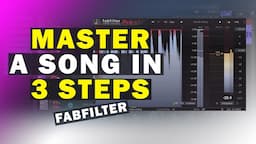 How To Master A Song In 3 Steps - Mastering With FabFilter Plugins