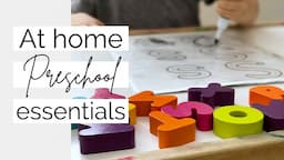 HOMESCHOOL ESSENTIALS | Preschool at home