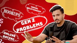 Gen Z's Casual Relationship Problems, Online Dating, and Hookup Culture Explained