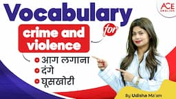 Vocabulary for Crime and Violence | English Vocabulary | By Udisha Mishra